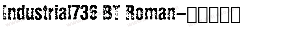 Industrial736 BT Roman字体转换